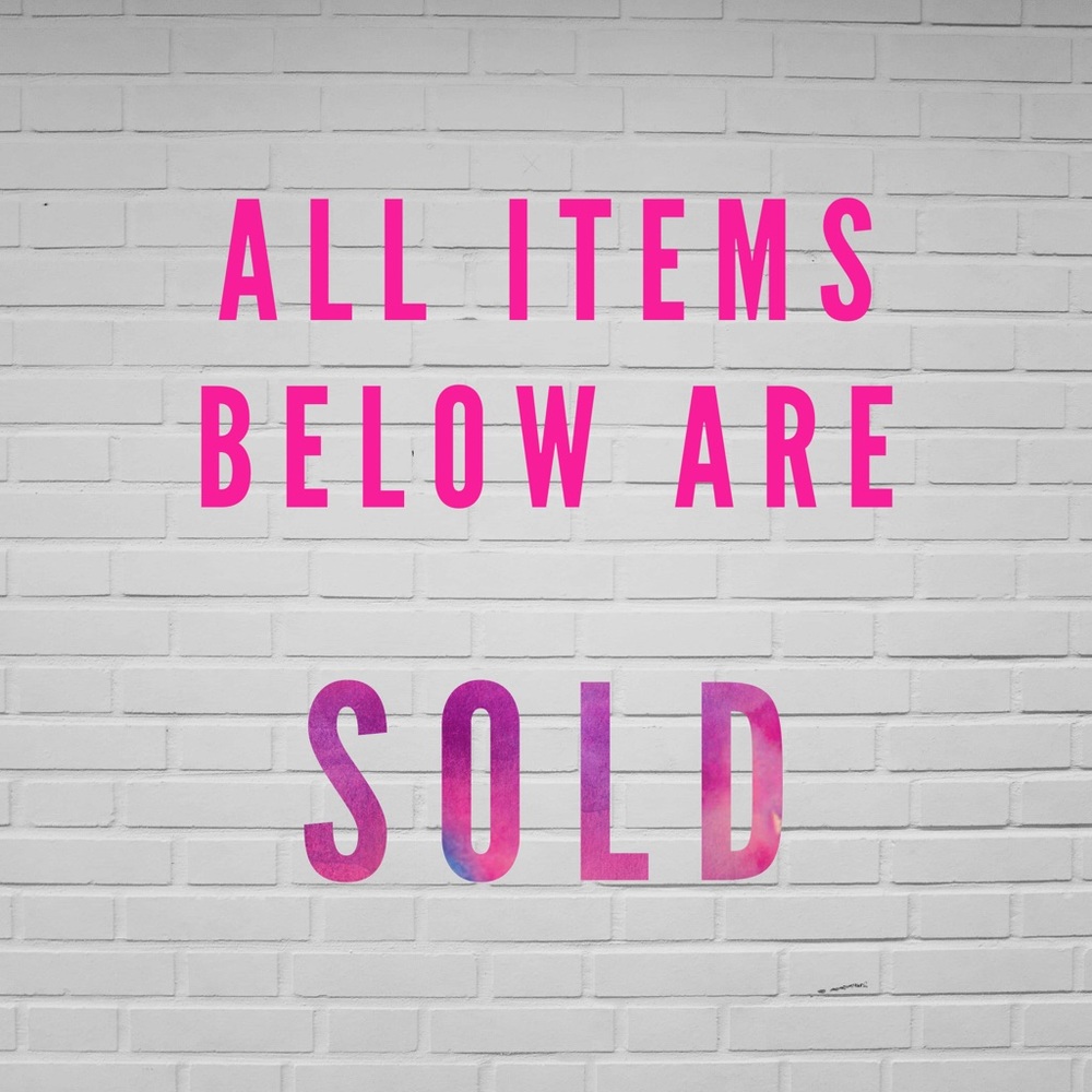 All items below are sold.